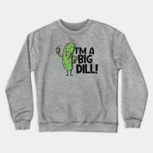 Funny Retro Pickle Cartoon // I'm a Big Dill! Crewneck Sweatshirt